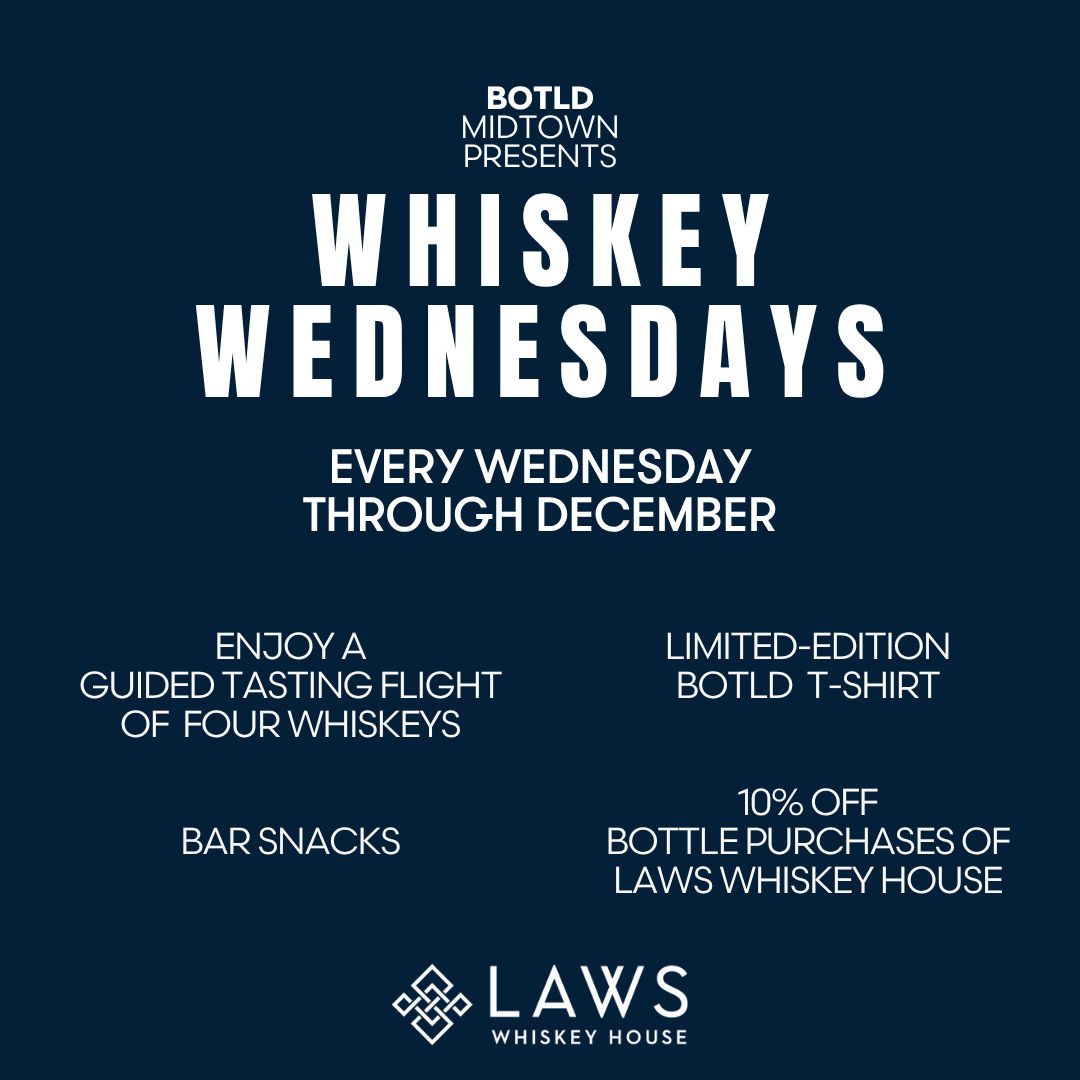 BOTLD Events - BOTLD Midtown Presents Whiskey Wednesday with Laws Whiskey House on 12/10