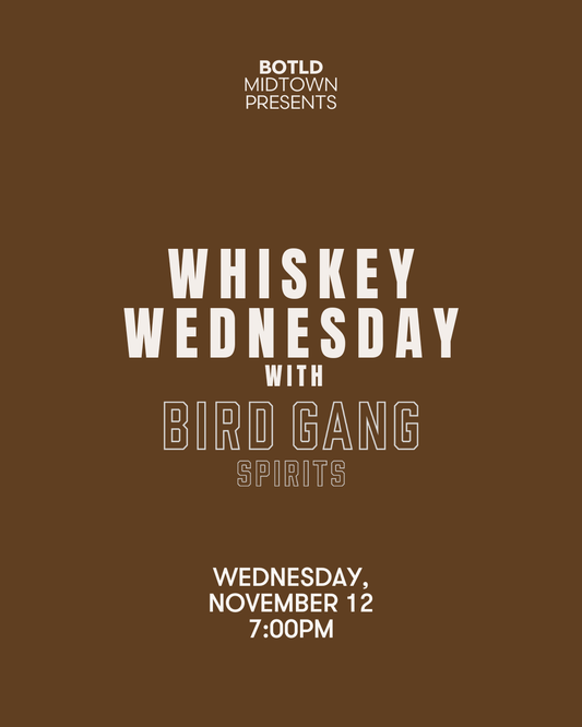 BOTLD Events - BOTLD Midtown Presents Whiskey Wednesday with Bird Gang Spirits on 11/12